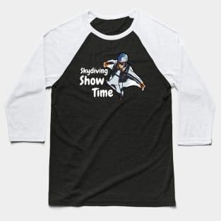 skydiving show time Baseball T-Shirt